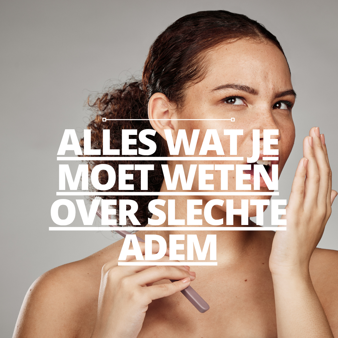 Alles wat je moet weten over slechte adem (halitose)
