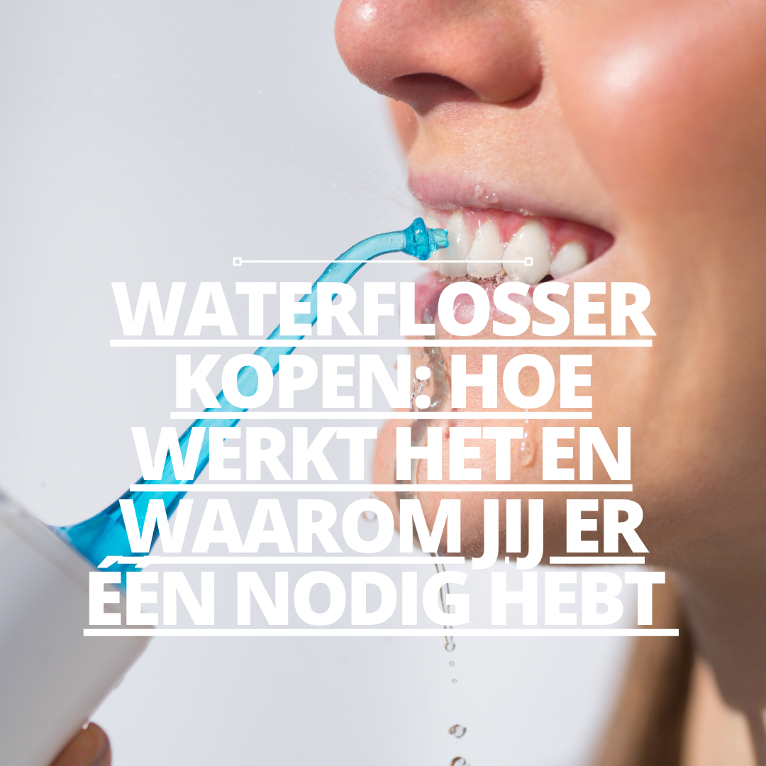 Waterflosser Kopen: Hoe werkt het en waarom Jij er één nodig hebt
