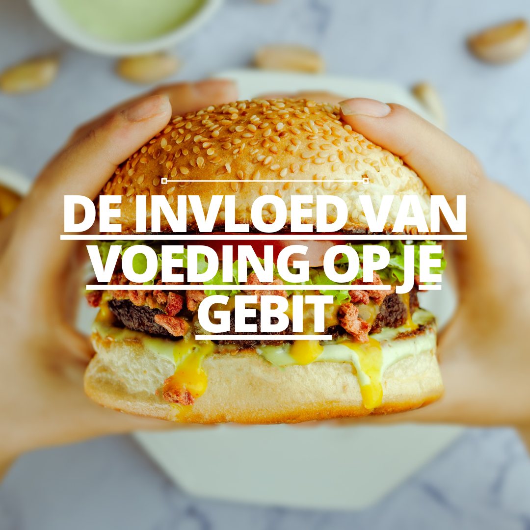 De invloed van voeding op je gebit