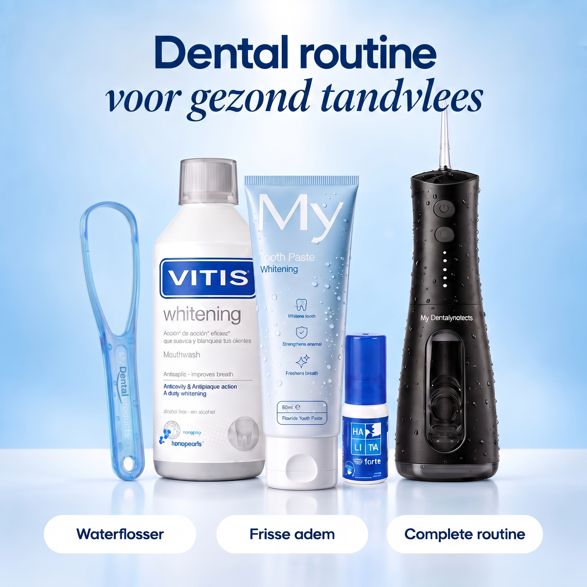 Dental routine met waterflosser, My Whitening Tandpasta, My Tongschraper, mondwater en mondspray